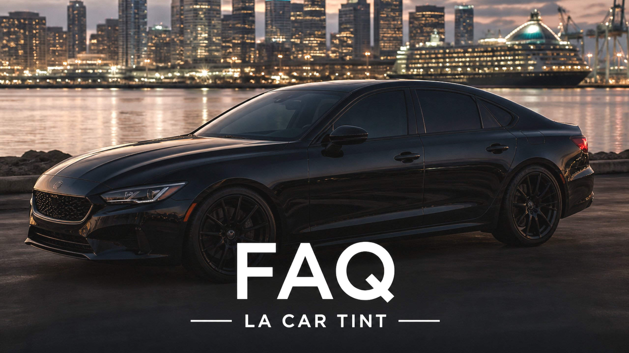 FAQ — LA CAR TINT